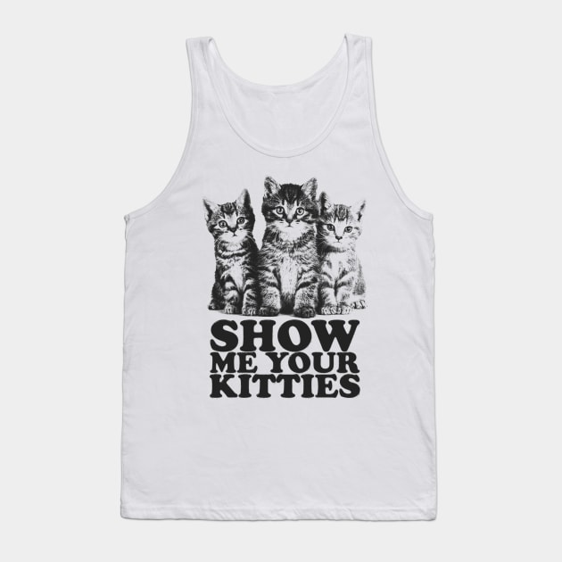 Show Me Your Kitties Tank Top by RadRetro